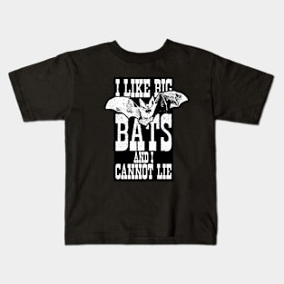 I LIKE BIG BATS AND I CANNOT LIE Kids T-Shirt